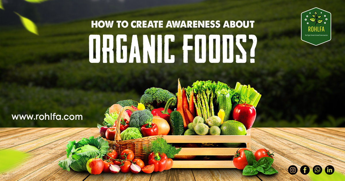 How To Create Awareness About Organic Foods?