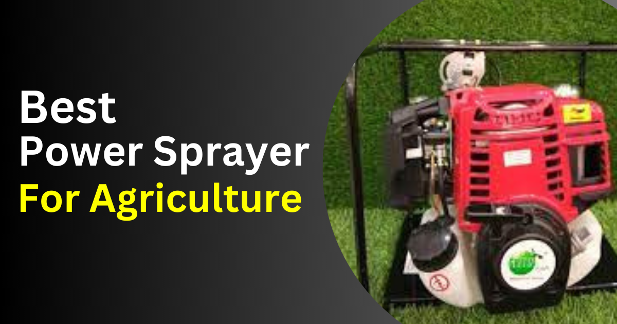 best power sprayer for agriculture